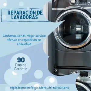 reparación lavadoras Reparación Y Mantenimiento De Refrigerador, Secadora Y Lavadora En Chihuahua